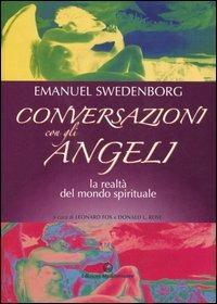 Conversazioni con gli angeli. La realtà del mondo spirituale - Emanuel Swedenborg - Libro Edizioni Mediterranee 2005, Esoterismo, medianità, parapsicologia | Libraccio.it