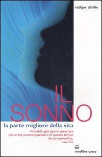 Il sonno. La parte migliore della vita - Rüdiger Dahlke - Libro Edizioni Mediterranee 2006, L'altra medicina | Libraccio.it