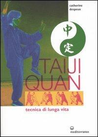 Taiji Quan. Tecnica di lunga vita - Catherine Despeux - Libro Edizioni Mediterranee 2006, L' altra medicina | Libraccio.it