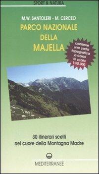 Parco nazionale della Majella. 30 itinerari scelti nel cuore della Montagna madre. Con carta topografica 1:50.000. Ediz. illustrata - William M. Santoleri, Massimo Cerceo - Libro Edizioni Mediterranee 2007, Sport natura | Libraccio.it