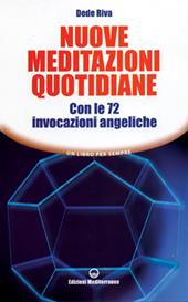 Nuove meditazioni quotidiane. Con le 72 invocazioni angeliche