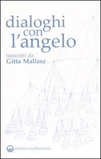 Dialoghi con l'angelo - Gitta Mallasz - Libro Edizioni Mediterranee 2007 | Libraccio.it