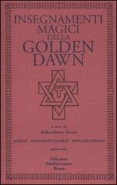 Insegnamenti magici della Golden Dawn. Rituali, documenti segreti, testi dottrinali. Vol. 3