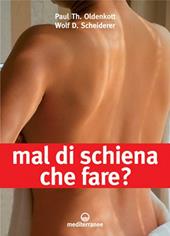 Mal di schiena. Che fare? Alleviare i dolori con un trattamento adeguato. Quando operare? Le ultime novità. Curare e rinforzare: gli esercizi migliori da fare...