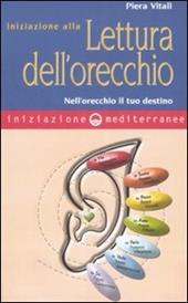 Iniziazione alla lettura dell'orecchio. Nell'orecchio il tuo destino