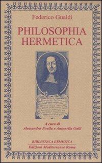 Philosophia Hermetica - Federico Gualdi - Libro Edizioni Mediterranee 2008, Biblioteca ermetica | Libraccio.it