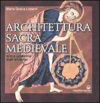 Image of Architettura sacra medievale. Mito e geometria degli archetipi. E...