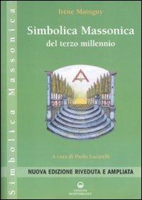 Simbolica massonica del terzo millennio - Irène Mainguy - Libro Edizioni Mediterranee 2009, Simbolica massonica | Libraccio.it