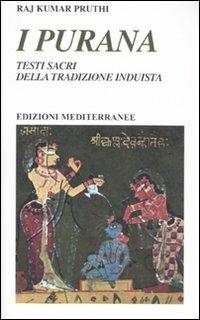I purana. Testi sacri della tradizione induista - Raj K. Pruthi - Libro Edizioni Mediterranee 2009 | Libraccio.it