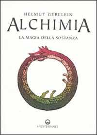 Image of Alchimia. La magia della sostanza
