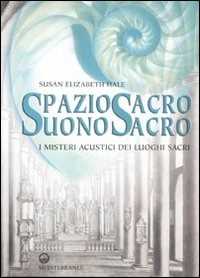 Image of Spazio sacro, suono sacro. I misteri acustici dei luoghi sacri