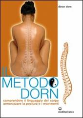 Il metodo Dorn. Comprendere il linguaggio del corpo. Armonizzare la postura e i movimenti