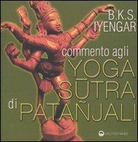 Commento agli yoga sutra di Patanjali - B. K. S. Iyengar - Libro Edizioni Mediterranee 2010, Yoga, zen, meditazione | Libraccio.it