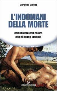 L' indomani della morte. Comunicare con coloro che ci hanno lasciato - Giorgio Di Simone - Libro Edizioni Mediterranee 2011, Un libro per sempre | Libraccio.it