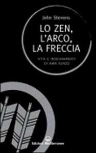 Image of Lo zen, l'arco, la freccia. Vita e insegnamenti di Awa Kenzo