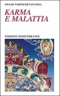 Karma e malattia - Swami Vishnudevananda - Libro Edizioni Mediterranee 2011, Yoga, zen, meditazione | Libraccio.it