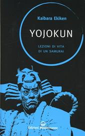 Yojokun. Lezioni di vita di un samurai