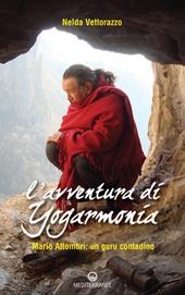 L' avventura di Yogarmonia. Mario Attombri: un guru contadino