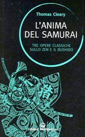 L'anima del samurai. Tre opere classiche sullo zen e il Bushido