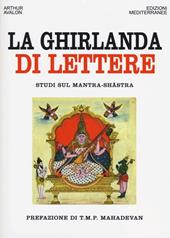 La ghirlanda di lettere. Studi sul Mantra-Shastra