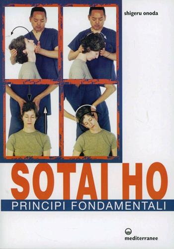 Sotai ho. Principi fondamentali - Shigeru Onoda - Libro Edizioni Mediterranee 2013, L'altra medicina | Libraccio.it