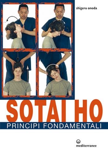 Sotai ho. Principi fondamentali - Shigeru Onoda - Libro Edizioni Mediterranee 2013, L' altra medicina | Libraccio.it