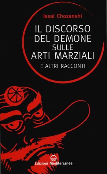 Il discorso del demone sulle arti marziali e altri racconti - Issai Chozanshi - Libro Edizioni Mediterranee 2013, Sapere d'Oriente | Libraccio.it
