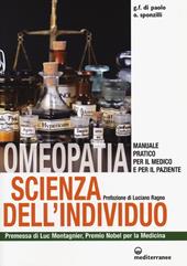 Omeopatia scienza dell'individuo. Manuale pratico per il medico e per il paziente