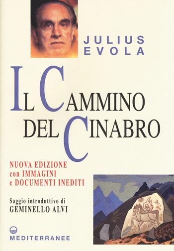Il cammino del cinabro - Julius Evola - Libro Edizioni Mediterranee 2014, Opere di Julius Evola | Libraccio.it