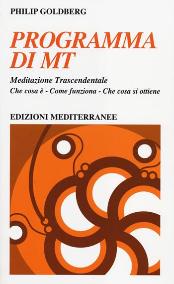 Programma di MT. Meditazione trascendentale - Philip Goldberg - Libro Edizioni Mediterranee 2014 | Libraccio.it