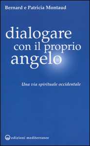 Image of Dialogare con il proprio angelo. Una via spirituale occidentale