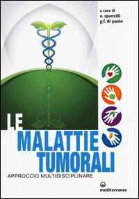 Le malattie tumorali. Approccio multidisciplinare  - Libro Edizioni Mediterranee 2015, L'altra medicina | Libraccio.it