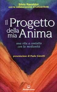 Image of Il progetto della mia anima. Una vita a contatto con la medianità