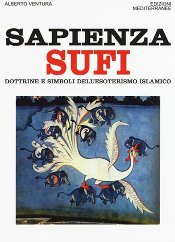 Sapienza sufi. Dottrine e simboli dell'esoterismo islamico - Alberto Ventura - Libro Edizioni Mediterranee 2016, Orizzonti dello spirito | Libraccio.it