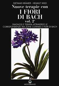 Image of Nuove terapie con i fiori di Bach. Vol. 2: Diagnosi e terapia att...