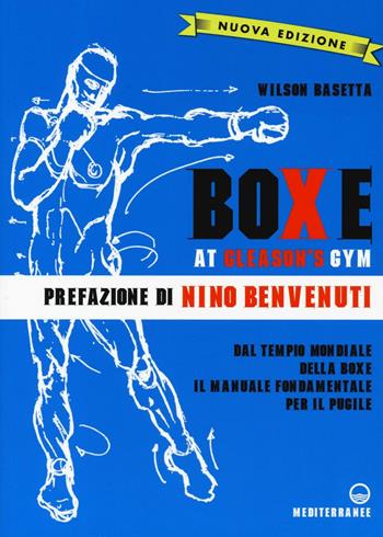 Boxe at Gleason's Gym. Ediz. illustrata - Wilson Basetta - Libro Edizioni Mediterranee 2016, Sport | Libraccio.it