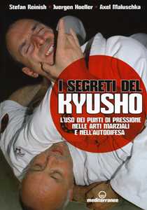 Image of I segreti del kyusho. L'uso dei punti di pressione nelle arti mar...