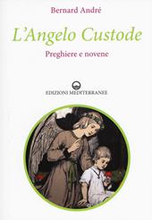 L' angelo custode. Preghiere e novene