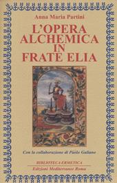 L'opera alchemica in frate Elia