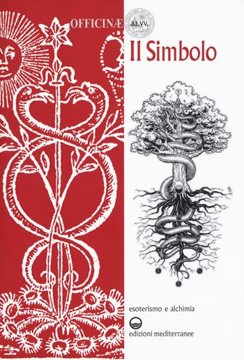 Il simbolo. Officinae  - Libro Edizioni Mediterranee 2018, Esoterismo e alchimia | Libraccio.it