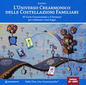 L'universo crearmonico delle costellazioni familiari. 45 carte crearmoniche e 3 permessi per realizzare i tuoi sogni. Con 45 Carte. Con CD-Audio