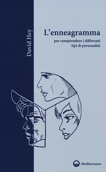 L' enneagramma per comprendere i differenti tipi di personalità - David Hey - Libro Edizioni Mediterranee 2019, Il giardino di psiche | Libraccio.it