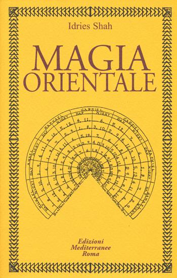 Magia orientale - Idries Shah - Libro Edizioni Mediterranee 2019, Classici dell'occulto | Libraccio.it