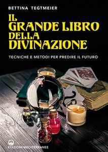 Image of Il grande libro della divinazione. Tecniche e metodi per predire ...