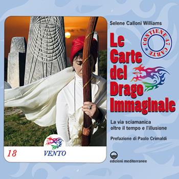 Le carte del drago immaginale. La via sciamanica oltre il tempo e l'illusione. Con 47 Carte - Selene Calloni Williams - Libro Edizioni Mediterranee 2020 | Libraccio.it
