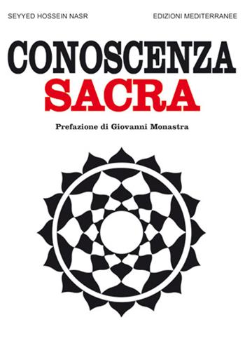 Conoscenza sacra - Hossein Nasr Seyyed - Libro Edizioni Mediterranee 2021, Orizzonti dello spirito | Libraccio.it