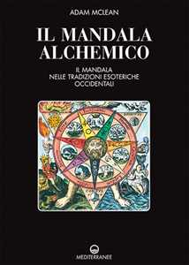 Image of Il mandala alchemico. Il mandala nelle tradizioni esoteriche occi...