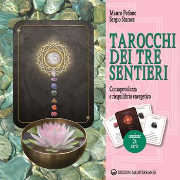 Tarocchi dei tre sentieri. Consapevolezza e riequilibrio energetico. Con 24 Carte - Mauro Pedone, Sergio Starace - Libro Edizioni Mediterranee 2022, Yoga, zen, meditazione | Libraccio.it