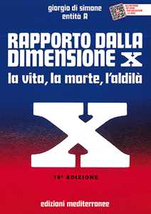 Image of Rapporto dalla dimensione X. La Vita, la Morte, l'Aldilà. Con QR Code