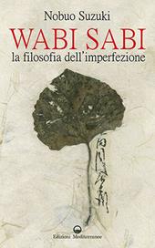 Wabi Sabi. La filosofia dell’imperfezione